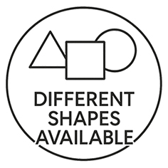 DIFFERENT SHAPES AVAILABLES